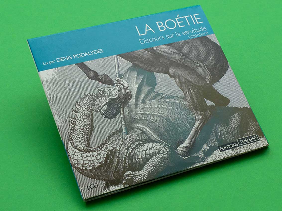 Couverture du CD intitulée "La Boétie: Discours sur la servitude volontaire" avec une superbe illustration d'un homme et d'un dragon sur fond vert, mettant en valeur un design graphique exquis.