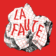 Dessin en noir et blanc représentant des tessons de poterie, avec des lignes de quadrillage rouges et l'inscription « LA FAUTE » en lettres rouges en gras, le tout sur un fond rouge uni.